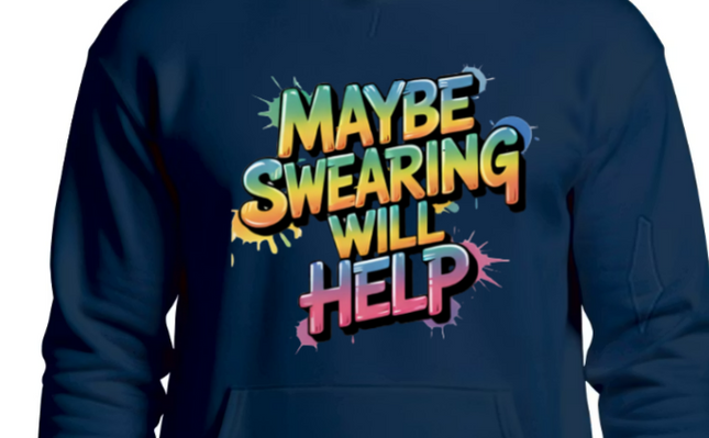 Maybe swearing will help