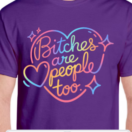 Bitches are People too