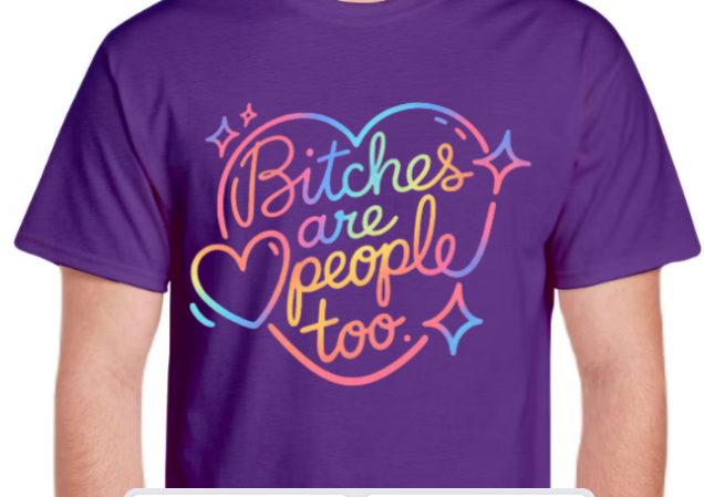 Bitches are People too