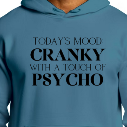 Cranky with a touch of psycho